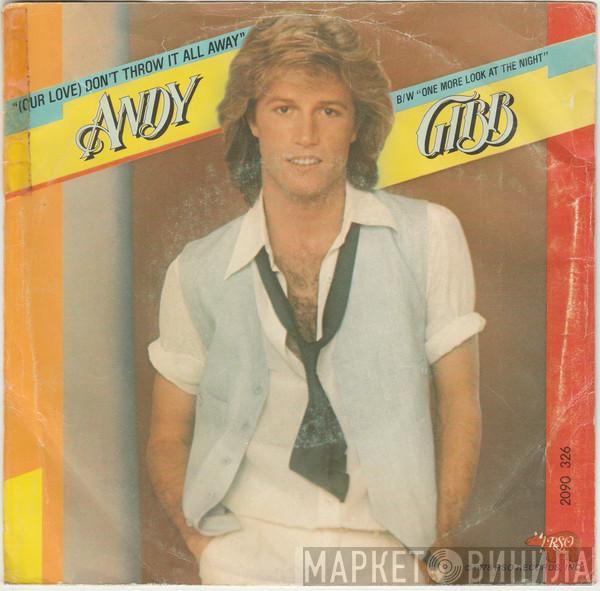  Andy Gibb  - (Our Love) Don't Throw It All Away