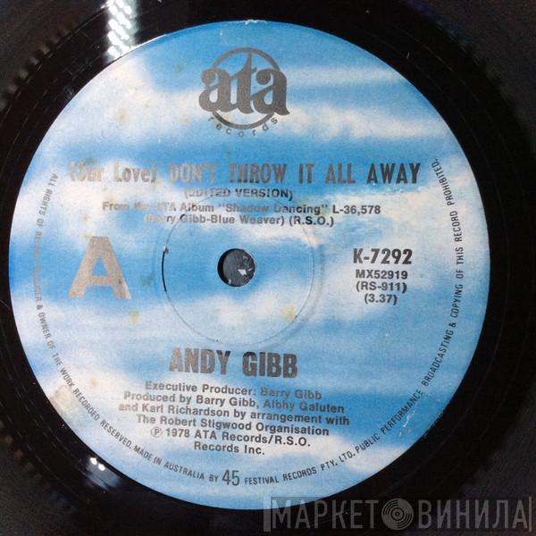  Andy Gibb  - (Our Love) Don't Throw It All Away