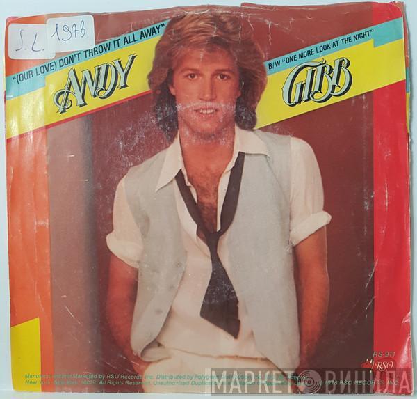  Andy Gibb  - (Our Love) Don't Throw It All Away