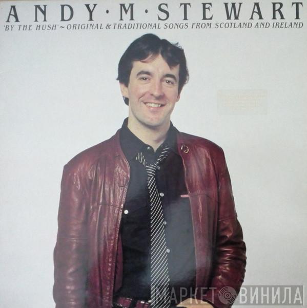 Andy M. Stewart - By The Hush