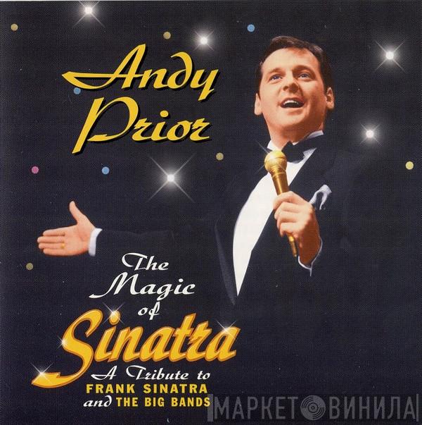 Andy Prior - The Magic Of Sinatra - A Tribute To Frank Sinatra And The Big Bands