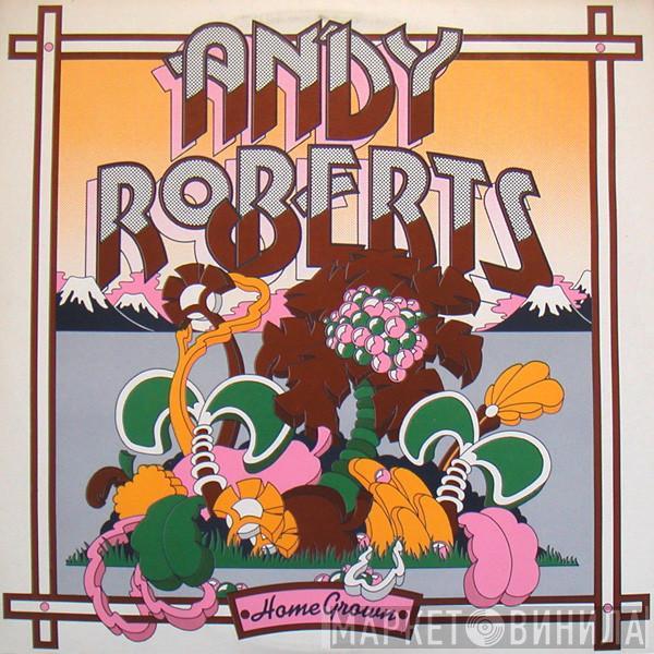 Andy Roberts  - Home Grown