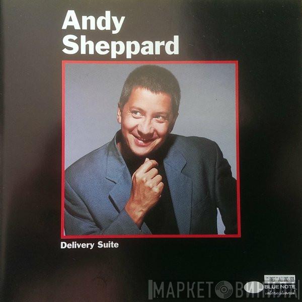 Andy Sheppard - Delivery Suite