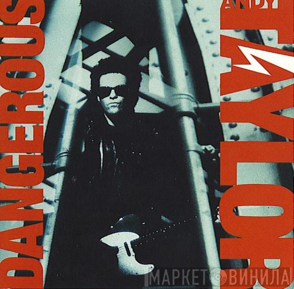  Andy Taylor  - Dangerous