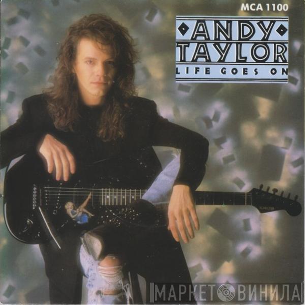 Andy Taylor - Life Goes On