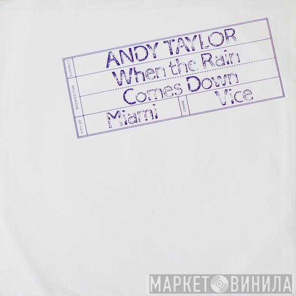  Andy Taylor  - When The Rain Comes Down