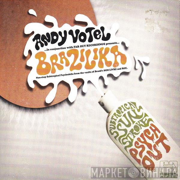  Andy Votel  - Brazilika (AKA "Subtropical Sunstroke Psych-Out" Volume 1)