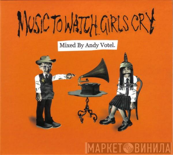  Andy Votel  - Music To Watch Girls Cry