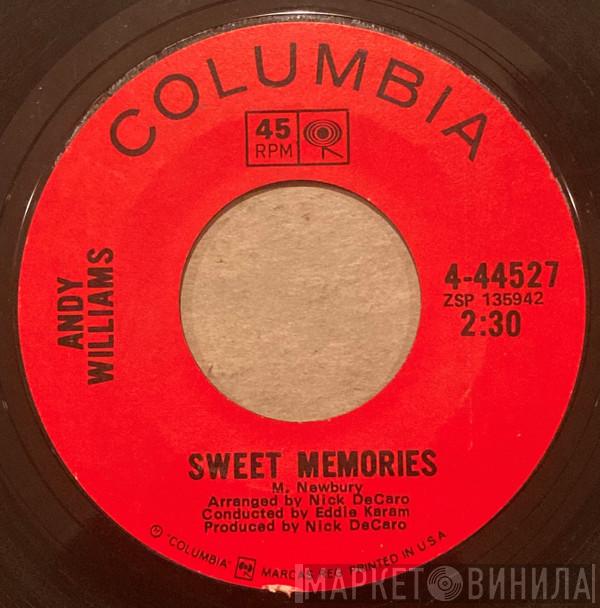  Andy Williams  - Sweet Memories / You Are Where Everything Is