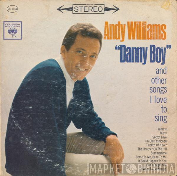  Andy Williams  - "Danny Boy" And Other Songs I Love To Sing