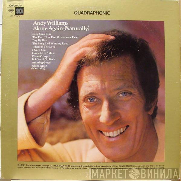 Andy Williams  - Alone Again (Naturally)