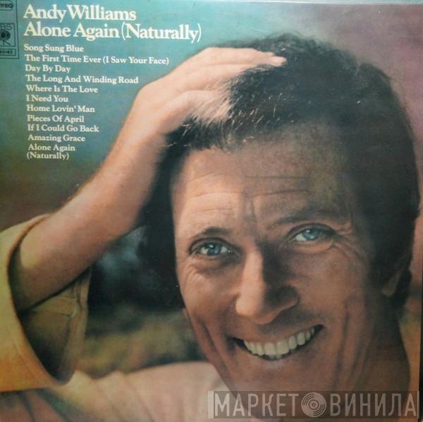 Andy Williams  - Alone Again (Naturally)