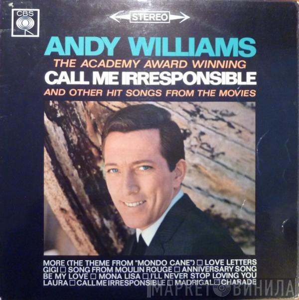 Andy Williams - Call Me Irresponsible And Other Hit Songs From The Movies