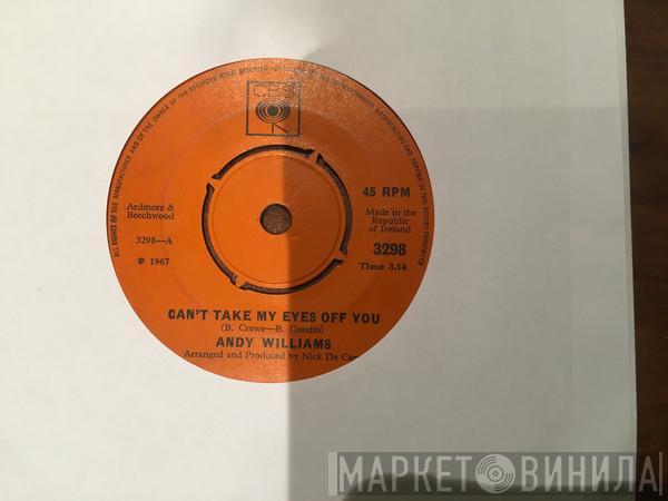  Andy Williams  - Can't Take My Eyes Off You