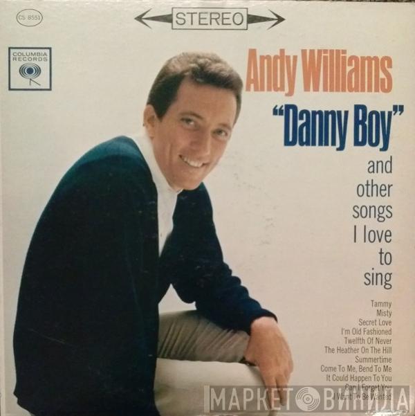  Andy Williams  - Danny Boy And Other Songs I Love To Sing