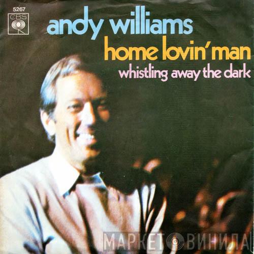  Andy Williams  - Home Lovin' Man