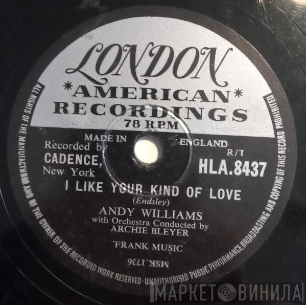 Andy Williams - I Like Your Kind Of Love / Stop Teasin' Me