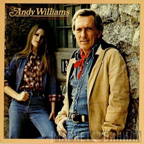  Andy Williams  - Let's Love While We Can