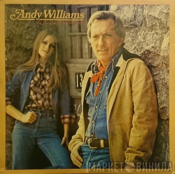 Andy Williams - Let's Love While We Can