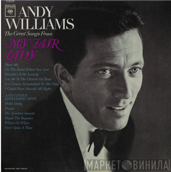  Andy Williams  - Songs From My Fair Lady And Other Broadway Hits