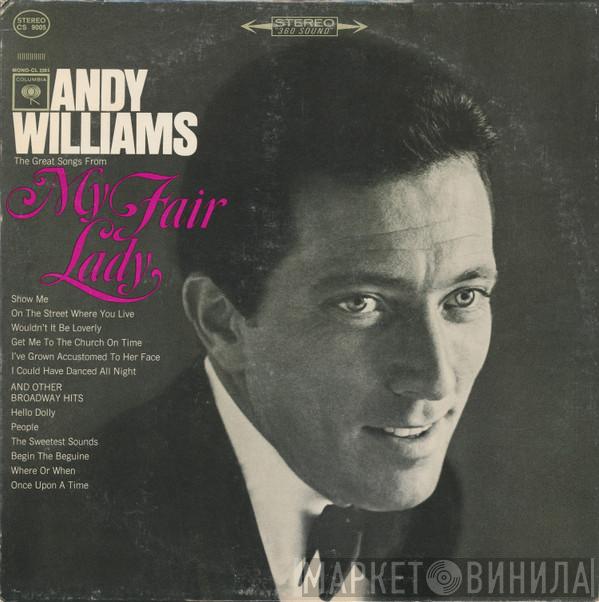  Andy Williams  - Songs From My Fair Lady And Other Broadway Hits