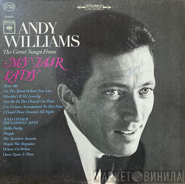  Andy Williams  - Songs From My Fair Lady And Other Broadway Hits