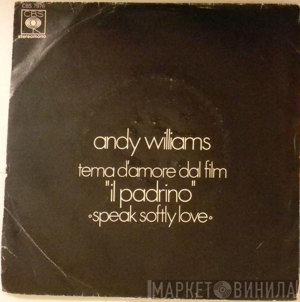  Andy Williams  - Tema D'Amore Dal Film "Il Padrino" (Speak Softly Love)