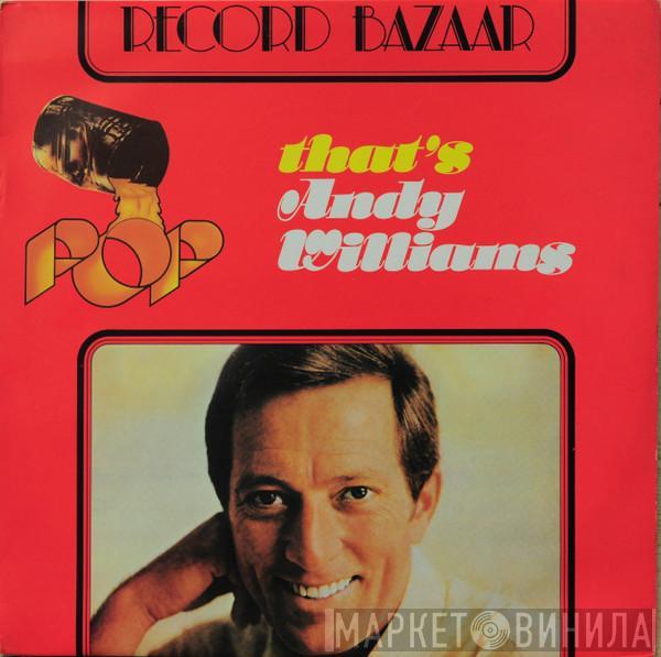  Andy Williams  - That's Andy Williams