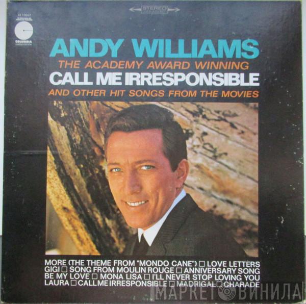  Andy Williams  - The Academy Award Winning Call Me Irresponsible And Other Hit Songs From The Movies