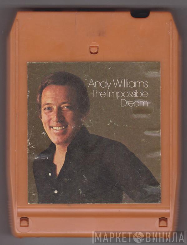  Andy Williams  - The Impossible Dream