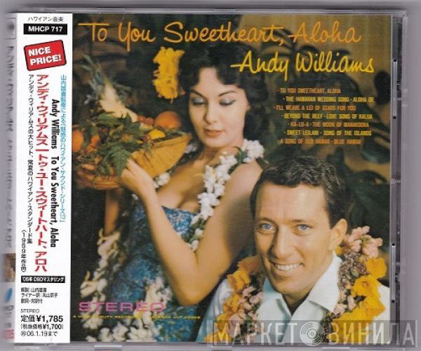 Andy Williams - To You Sweetheart, Aloha