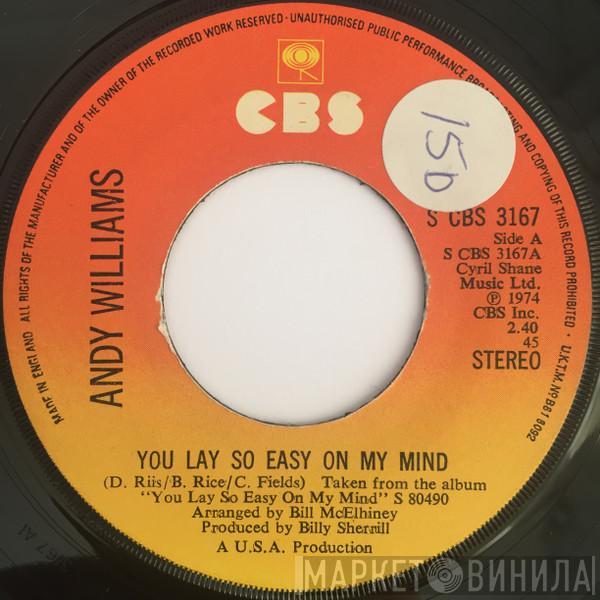  Andy Williams  - You Lay So Easy On My Mind
