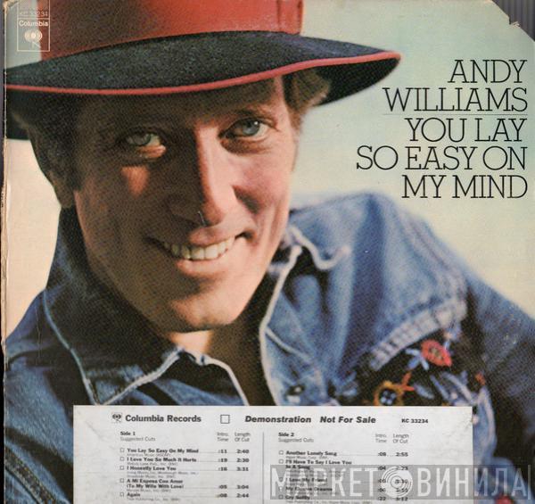  Andy Williams  - You Lay So Easy On My Mind
