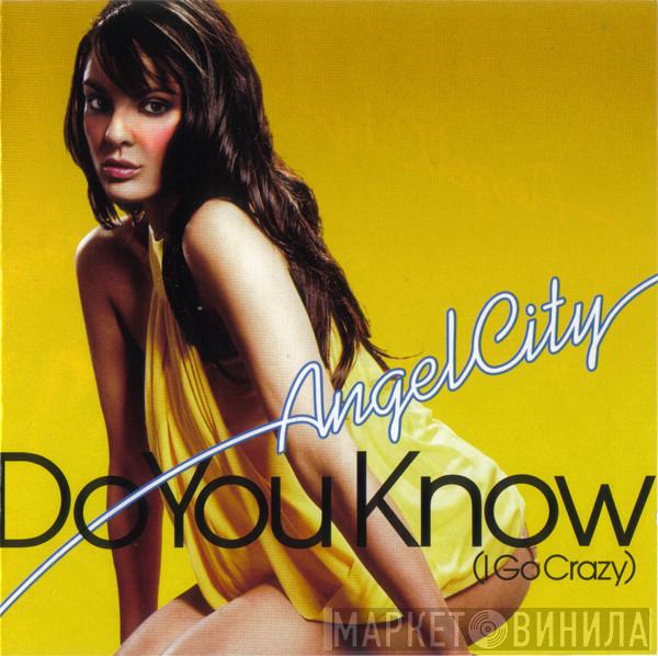 Angel City - Do You Know (I Go Crazy)