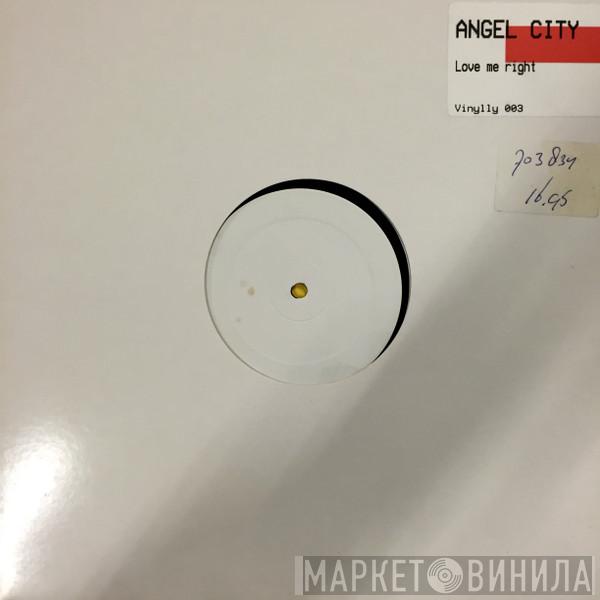  Angel City  - Love Me Right