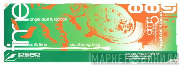 Angel Dust , Racoon  - It's Time / Staring Frog
