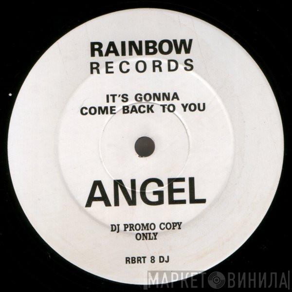 Angel  - It's Gonna Come Back To You