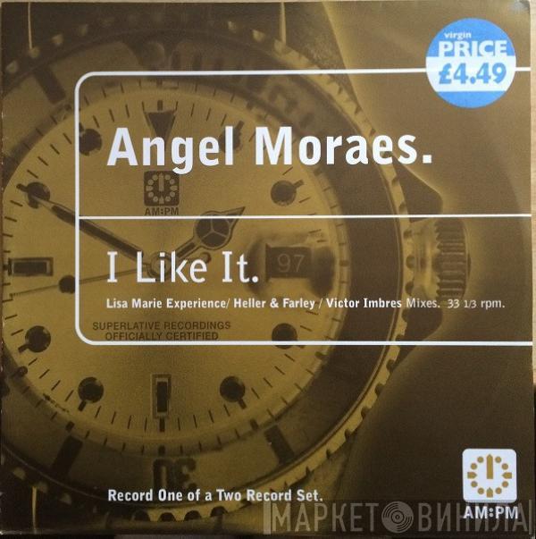  Angel Moraes  - I Like It (Lisa Marie Experience / Heller & Farley / Victor Imbres Mixes)
