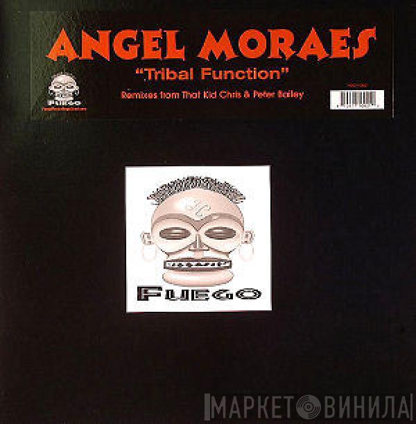  Angel Moraes  - Tribal Function (Remixes)