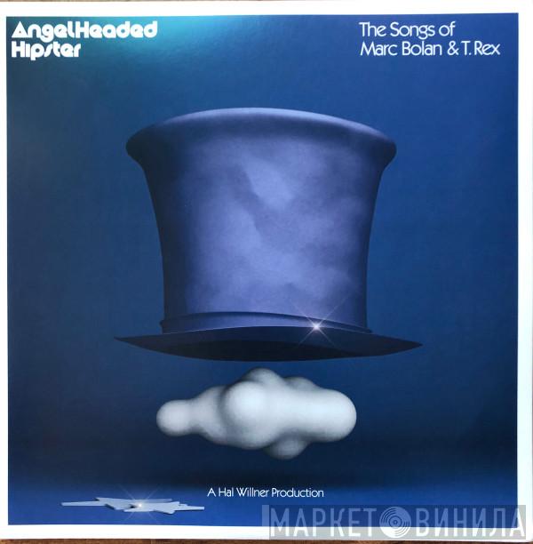  - AngelHeaded Hipster: The Songs Of Marc Bolan & T. Rex