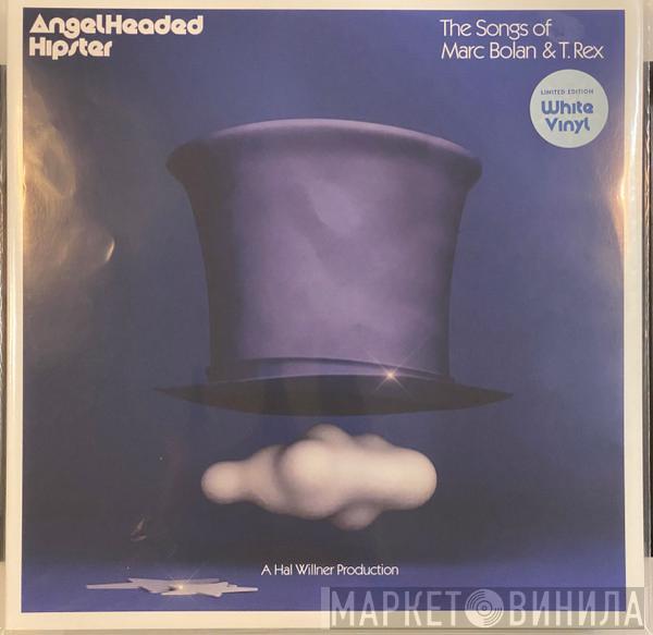  - AngelHeaded Hipster: The Songs Of Marc Bolan & T. Rex