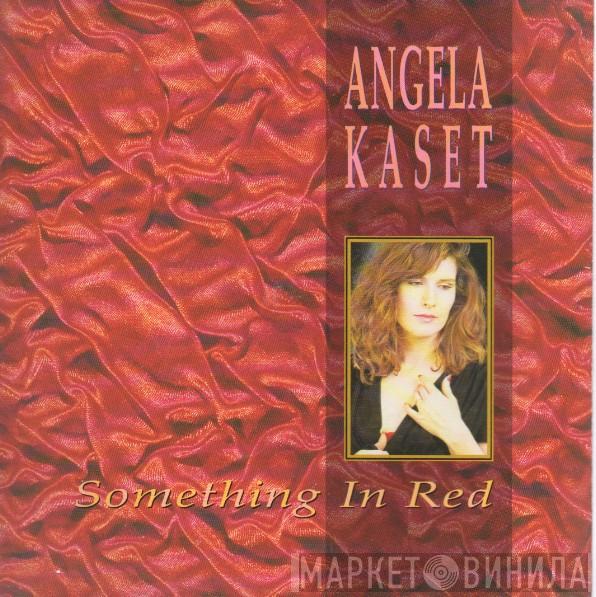 Angela Kaset - Something In Red