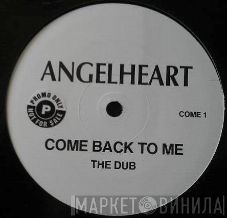 Angelheart - Come Back To Me