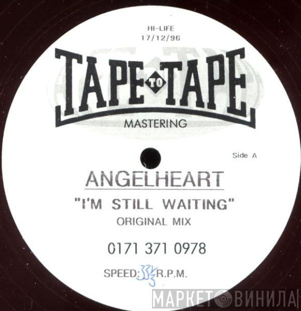  Angelheart  - I'm Still Waiting