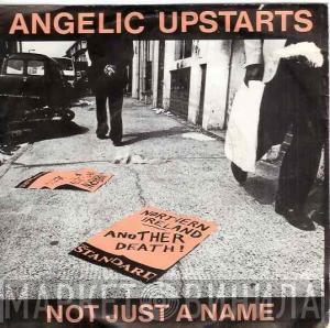 Angelic Upstarts - Not Just A Name