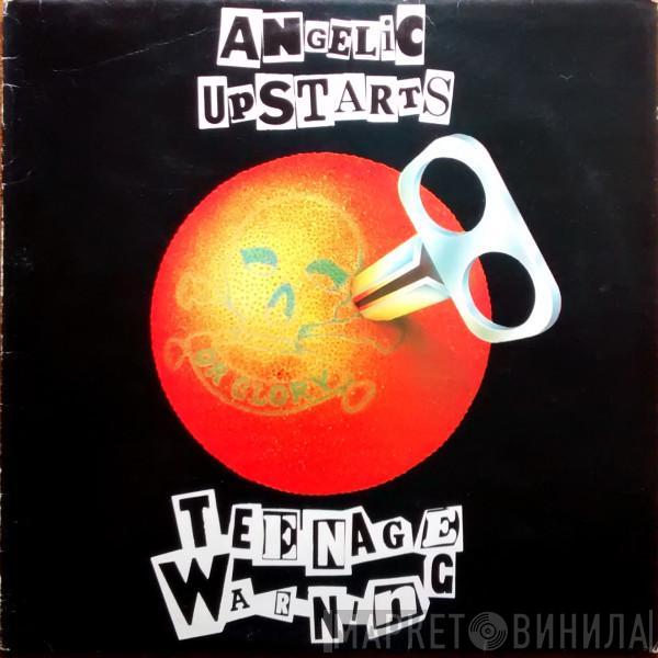 Angelic Upstarts - Teenage Warning