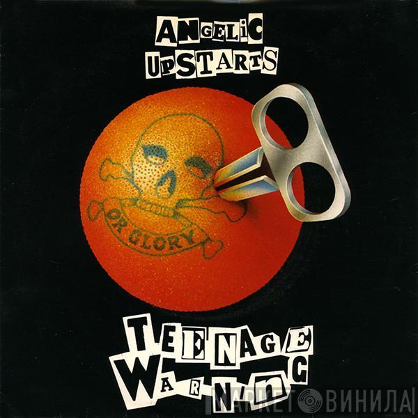 Angelic Upstarts - Teenage Warning