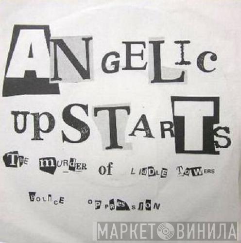  Angelic Upstarts  - The Murder Of Liddle Towers