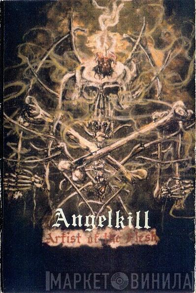  Angelkill  - Artist Of The Flesh
