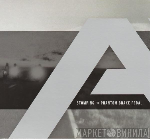 Angels & Airwaves  - Stomping The Phantom Brake Pedal